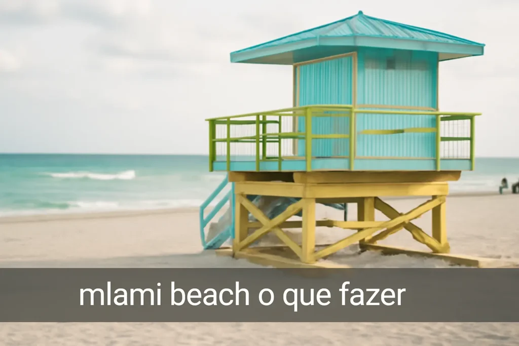 Miami Beach: O Que Fazer Para Aproveitar ao Máximo