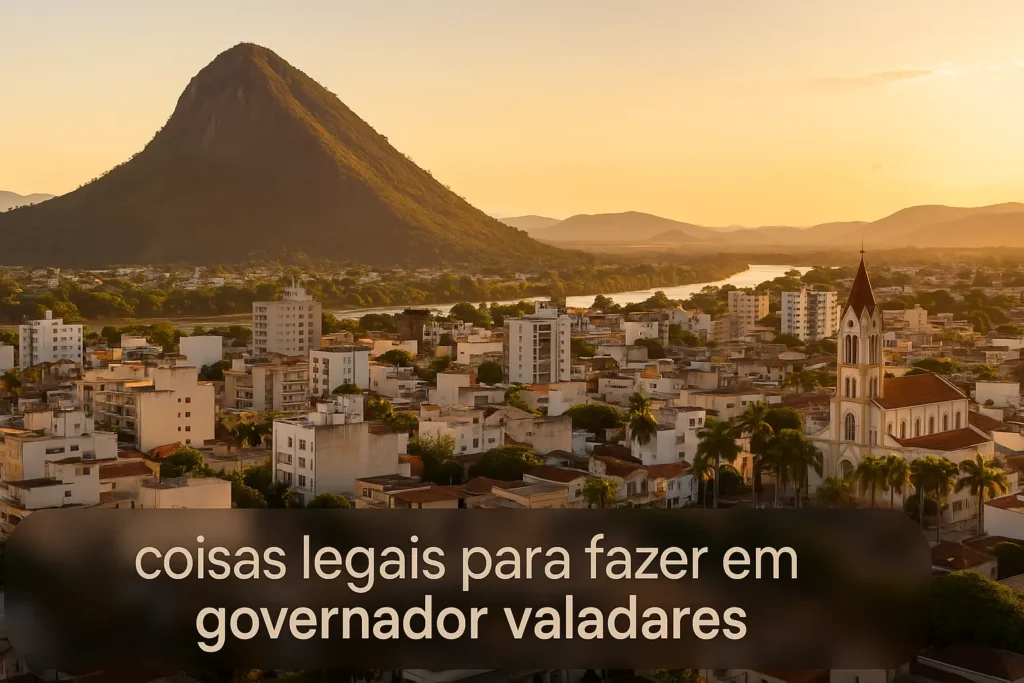 Coisas Legais para Fazer em Governador Valadares: Descubra o Melhor da Cidade!