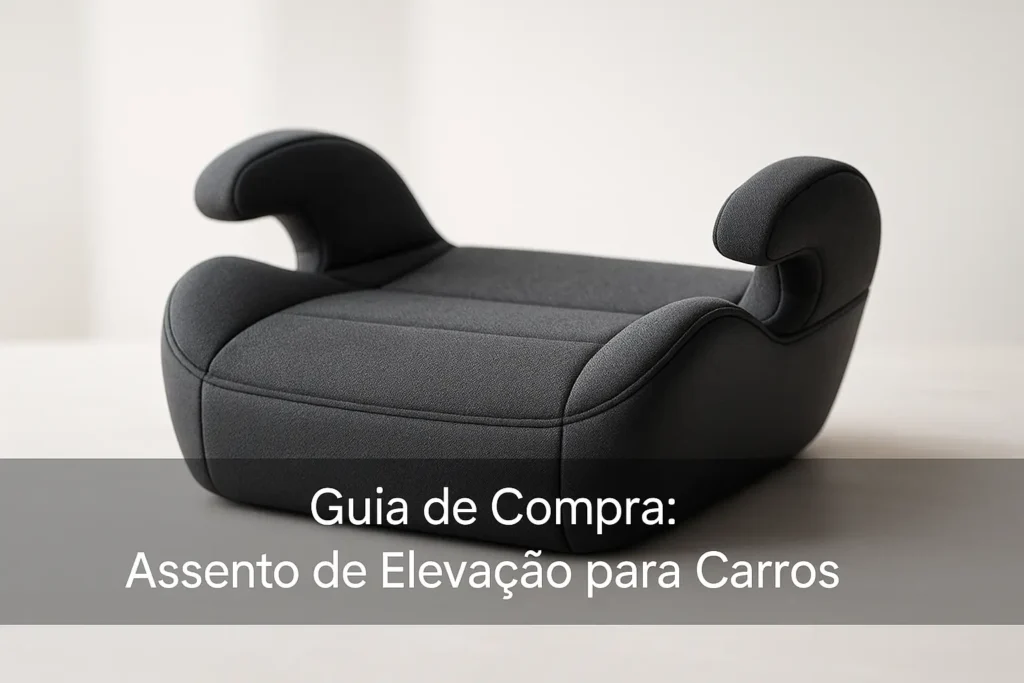 Guia de Compra: 5 Melhores Assentos de Elevação para Carros
